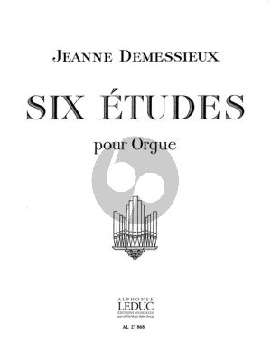 Demessieux 6 Etudes pour Orgue (Pointes-Tierces-Sixtes-Accords- Alternes-Note repetees-Octaves)