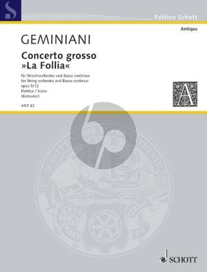 Geminiani Concerto Grosso Op.5 No.12 Nach Corellis 'La Folia' fur 2 Solo Violins, Solo Violoncello/Double Bass, Stringorchestra and Bc Full Score (Edited by Walter Kolneder)