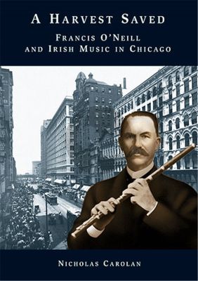Carolan A Harvest saved O'Neill and Irish Music in Chicago