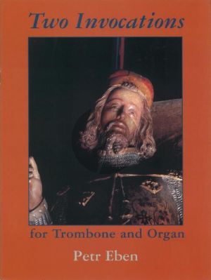 Eben 2 Invocations for Trombone and Organ