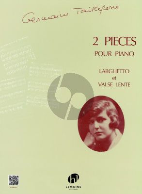 Tailleferre 2 Pieces pour Piano (Larghette et Valse Lente)