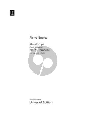 Boulez Tombeau No.5 from 'Pli selon pli' (Portrait de Mallarmé) for Soprano and Orchestra Study Score