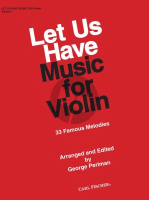 Let us have Music for Violin Vol. 1 Violin and Piano (33 Famous Melodies) (edited by George Perlman)