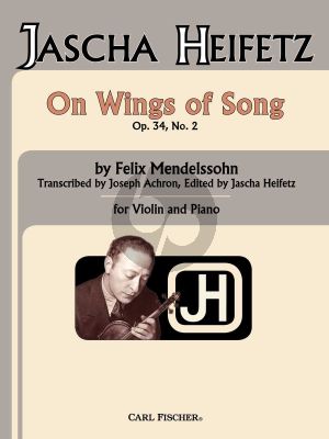 Mendelssohn On Wings of Song Op. 34 No. 2 Violin and Piano (transcr. Joseph Achron) (edited by Jascha Heifetz)