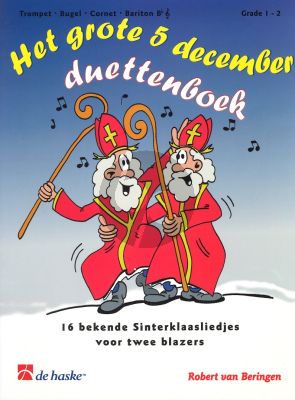 Het Grote 5 December Duettenboek (16 bekende Sinterklaaliedjes) (2 Trumpets) (grade 1 - 2)