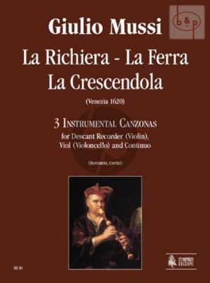 3 Canzoni (La Richiera-La Ferra-La Crecendola) (Desc.Rec.[Vi.]-Viola da G.[Vc.]-Bc)
