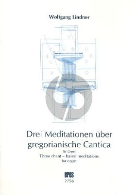 Lindner 3 Meditationen über Gregorianische Cantica Orgel