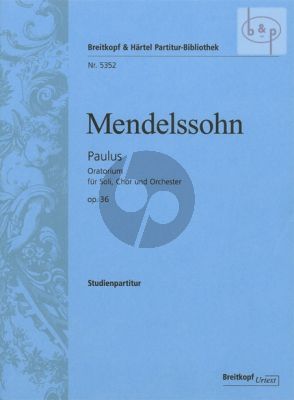 Mendelssohn Paulus Op.36 MWV A14 Soli-Choir-Orch. Study Score (edited by Michael Marker) (Breitkopf)