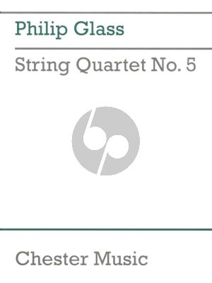 Glass String Quartet No.5 for 2 Violins, Viola and Violoncello - Score