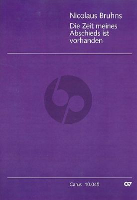 Bruhns Zeit meines Abschieds ist Vorhanden SATB und Orchester Partitur (Herausgeber Dietrich Kruger - Erstausgabe)