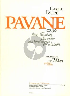 Faure Pavane Op.50 en Flute, Hautbois, Clarinette en Si Bemol ou en La, Cor et Basson Partition et Parties (Edition par G. de Cheyron)