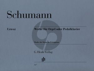 Schumann Werke fur Orgel oder Pedalklavier (Herausgegeben von Gerhard Weinberger) (Henle-Urtext)