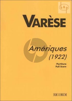 Varese Amériques (1921 - 22) (Revised by Chou Wen-chung 1997 (for Orchestra) (Fullscore)