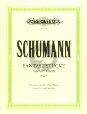 Schumann Fantasiestucke Op.73 for Clarinet in A and in Bb and Piano (edited by Isaay Barmas)