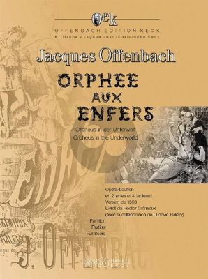 Offenbach Orphee aux Enfers (1858) Partitur (Jean-Christophe Keck)