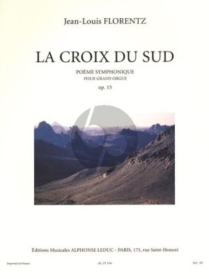 Florentz La Croix du Sud Opus 15 Orgue (Poeme Symphonique)