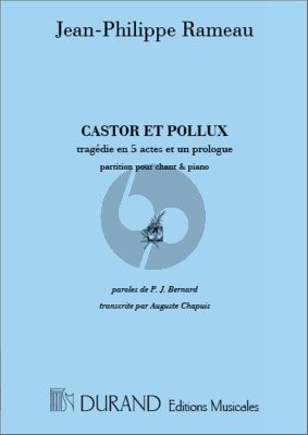 Rameau Castor et Pollux Tragedie en 5 Parties et un Prologue Partition Chant et Piano