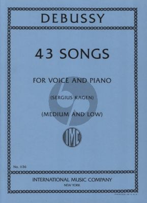 Debussy 43 Songs for Medium-Low Voice and Piano (edited by Sergius Kagen)