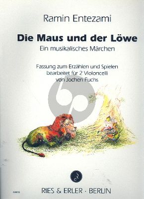 Die Maus und der Lowe (Ein musikalisches Marchen) (17 Einfache Stucke) (2 Vc.)