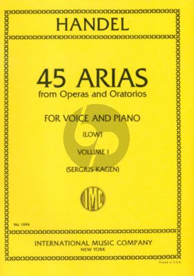 Handel 45 Arias from Opera and Oratorios Vol.1 for Low Voice and Piano (Edited by Sergius Kagen)