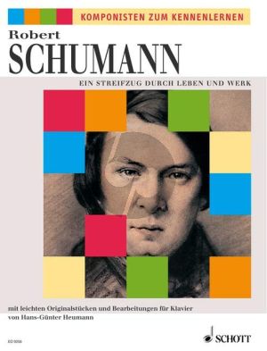 Schumann Streifzug durch Leben und Werk (mit leichten Originalstucken und Bearbeitungen) (Heumann)