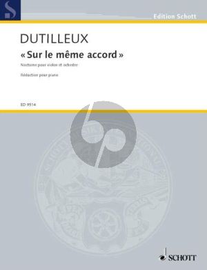 Dutilleux Sur le meme accord Nocturne pour Violon et Orchestre (reduction pour Violon et Piano) (2001 - 2002)