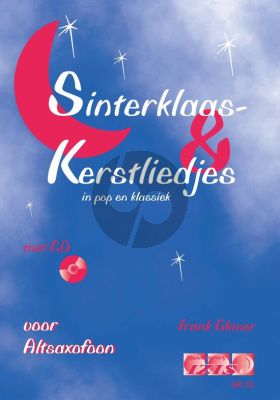 Glaser Sinterklaas en Kerstliedjes in Pop en Klassiek Altsax. (Bk-Cd)