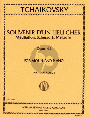 Tchaikovsky 3 Pieces Op.42 for Violin and Piano (Edited by Ivan Galamian) (Souvenir d'un lieu cher, Meditation and Scherzo & Melody)