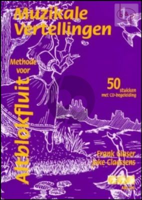 Glaser-Claessens Muzikale Vertellingen - Methode voor Altblokfluit Vol.1 (Bk-Cd) (50 Stukken)