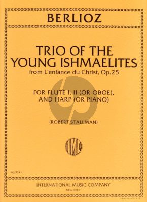 Berlioz Trio of the Young Ishmaelites (from L'Enfance du Christ) Op.25 for 2 Flutes or Oboes and Harp or Piano (edited by Robert Stallman)