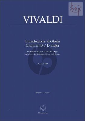 Introduzione al Gloria, Gloria D-dur RV 642 - 589 (for Soli-Choir-Organ) (ed. Martin Focke)