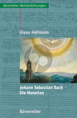 Hofmann Bach, Johann Sebastian Die Motetten (Barenreiter Werkeinfuhrungen) (Taschenbuch 263 Seiten)