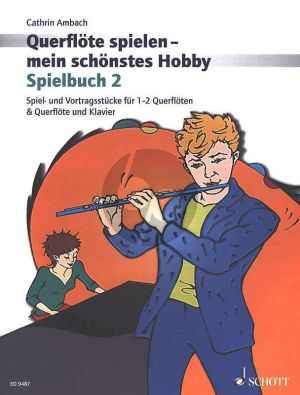 Ambach Spielbuch Vol.2 Querflote spielen mein schonstes Hobby (1 -2 Querflöten und Flöte mit Klavier)