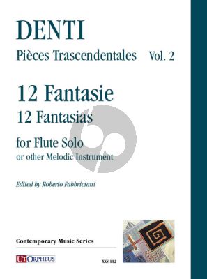 Denti Pièces Trascendentales Vol.2 12 Fantasias for Flute solo or other Melodic Instrument