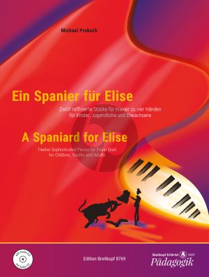 Proksch A Spaniard for Elise Piano 4 hds. (Bk-Cd) (12 Sophisticated Pieces for Children, Youths and Adults)