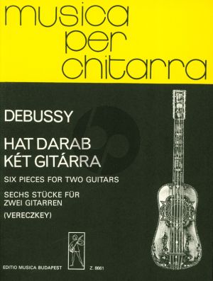 Debussy 6 Pieces for 2 Guitars (Edited by Lászlo Vereczkey)