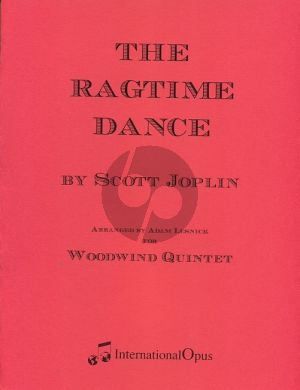 Joplin The Ragtime Dance for Woodwind Quintet Flute, Oboe, Clarinet, Horn and Bassoon Score and Parts (Arranged by Adam Lesnick)