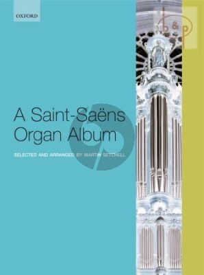 A Saint-Saens Organ Album (selected and arr. by M.Setchell)
