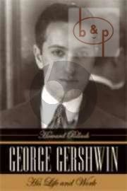 Gershwin His Life and Works