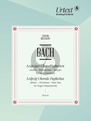 Bach Leipziger Chorale Fughettas (Advent-Christmas- New Year) (edited by Pieter Dirksen)