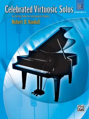 Vandall Celebrated Virtuosic Solos Vol.4 (6 Exciting Solos for Intermediate Pianists) (UK Exam Grades 3 - 4)