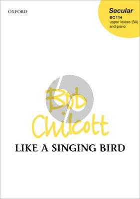 Chilcott Like a Singing Bird SA-Piano