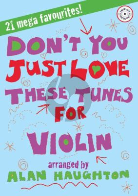 Haughton Don't You Just Love These Tunes for Violin (21 Mega Favourites) (Bk-Cd) (very easy)