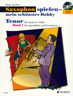 Juchem Saxophon Spielen mein schonstes Hobby Vol.1 Schule fur Tenor Saxophone Bk-Cd-DVD (Die moderne Schule für Jugendliche und Erwachsene) (german)