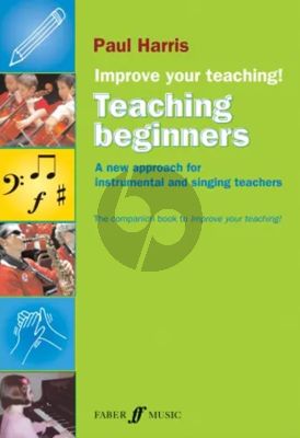 Harris Improve your Teaching! Teaching Beginners - A New Approach for Instrumental and Singing Teachers (Paperback - 64 Pages)