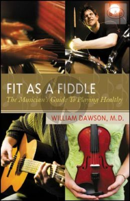 Fit as a Fiddle (The Musician's Guide to Playing Healthy)