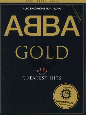 Abba - Gold - Greatest Hits for Alto Saxophone Book-E Book and Audio Online