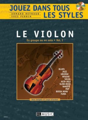 Reynaud-Perrin Jouez dans tous le Styles Vol.1 Violon (Blues-Jazz- Grunge-Reggae-Salsa-Acid Jazz-Slow Rock- Variete-Pop-Funk etc.) (Bk-Cd)