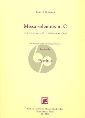 Gleissner Missa Solemnis C-dur fur 4 Soli, Chor SATB, Orchester und Organ Partitur (Herausgeber Elmar Schloter) (lat.)