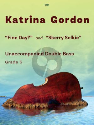 Gordon Fine Day? and Skerrie Selkie for Double Bass Solo (Grade 6 - Trinity Grade 6 syllabus)